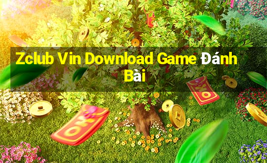 Zclub Vin Download Game Đánh Bài