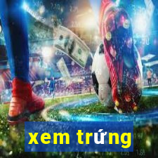 xem trứng