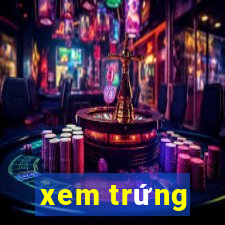 xem trứng