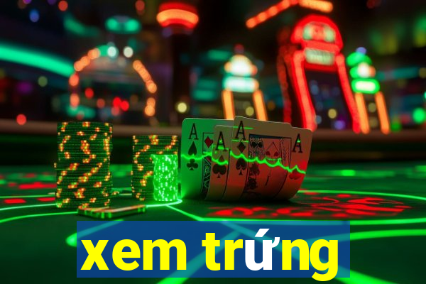 xem trứng