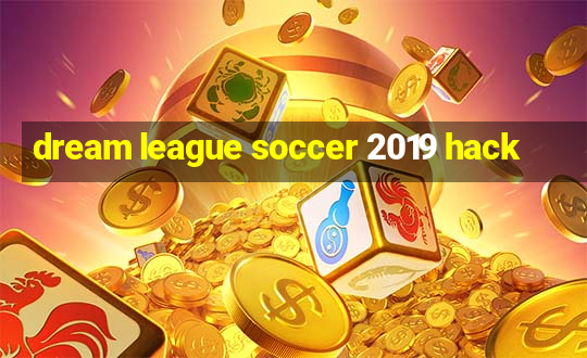 dream league soccer 2019 hack