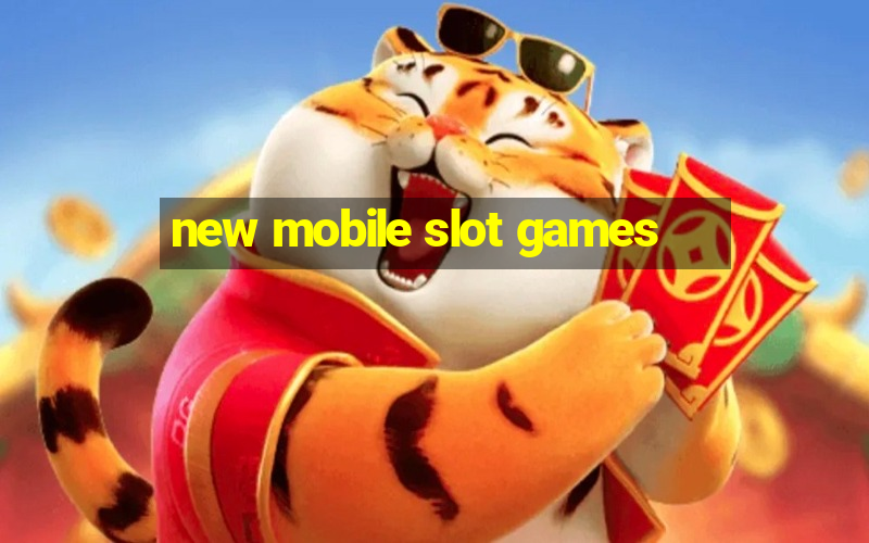 new mobile slot games