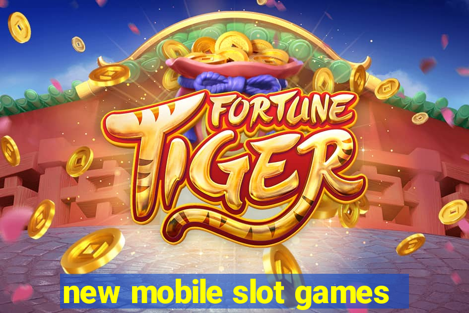 new mobile slot games