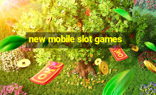 new mobile slot games