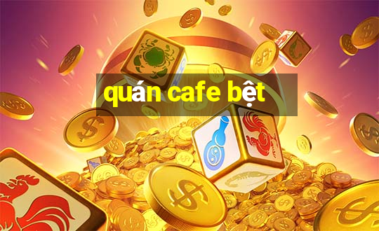 quán cafe bệt