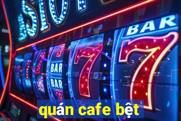 quán cafe bệt