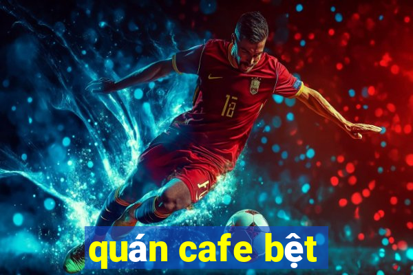 quán cafe bệt