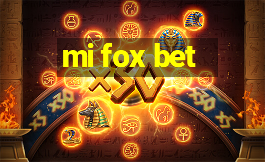 mi fox bet