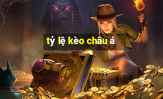 tỷ lệ kèo châu á