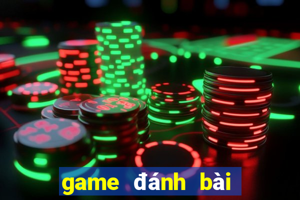 game đánh bài đổi thưởng uy tín nhất 2024