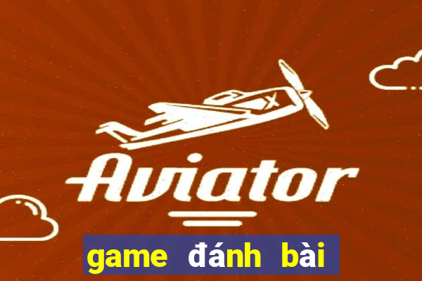 game đánh bài đổi thưởng uy tín nhất 2024