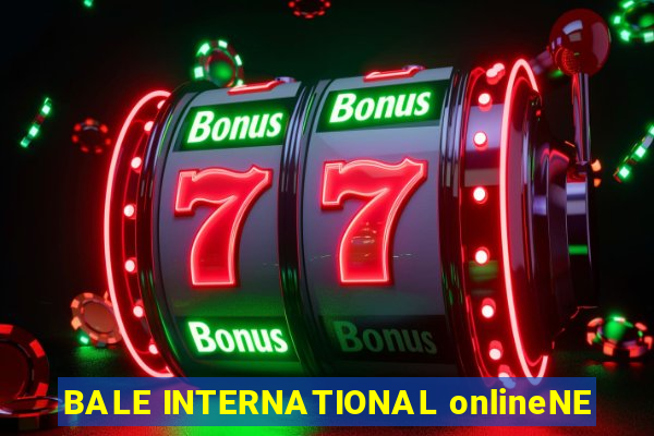 BALE INTERNATIONAL onlineNE