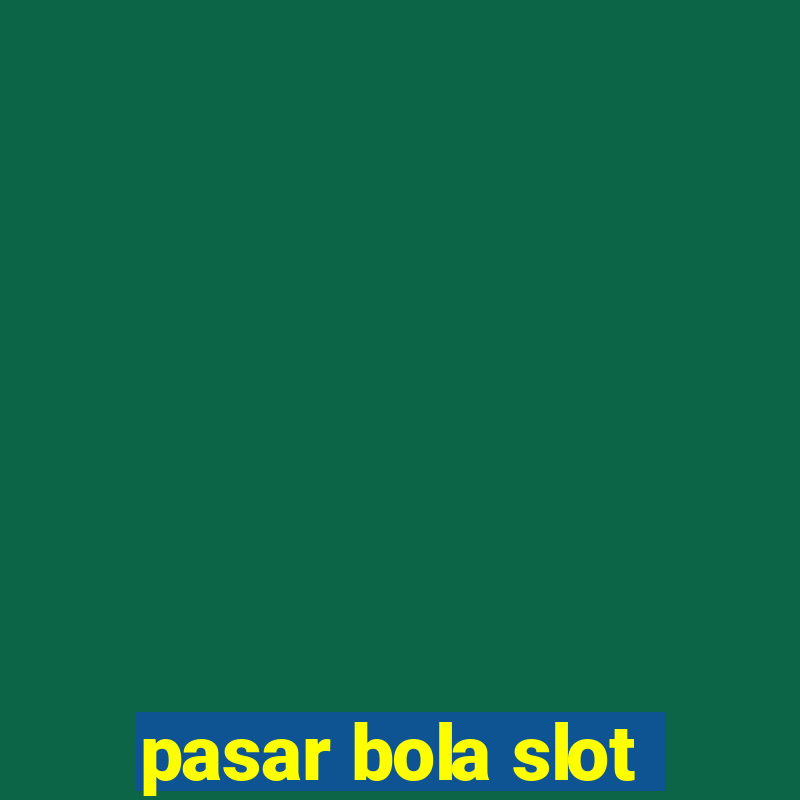 pasar bola slot