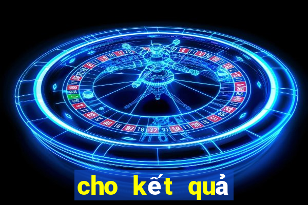 cho kết quả xổ số miền bắc hôm nay