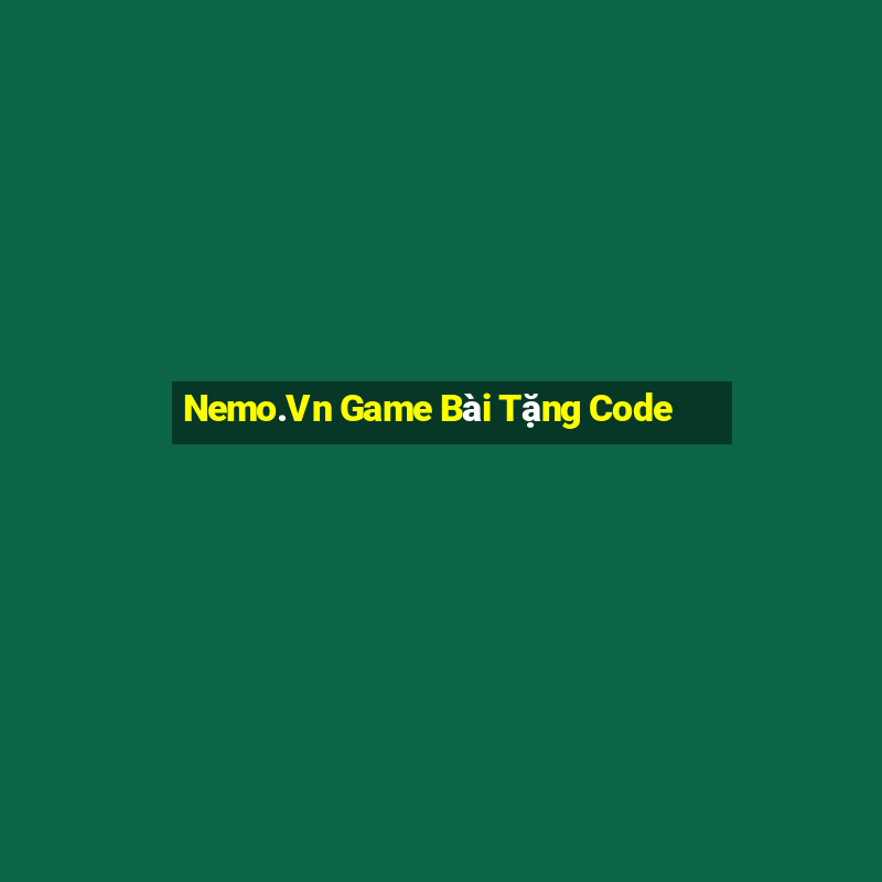 Nemo.Vn Game Bài Tặng Code