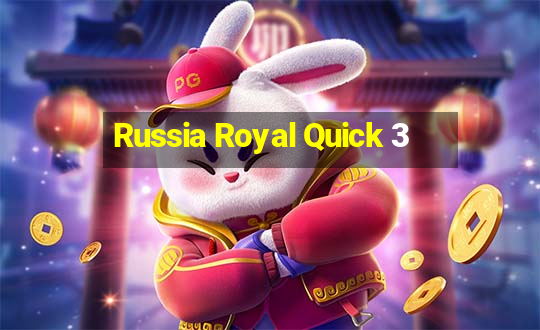 Russia Royal Quick 3