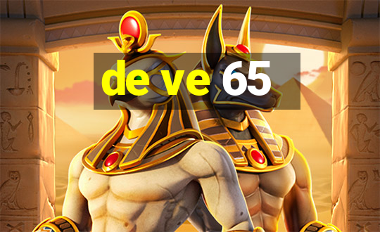 de ve 65