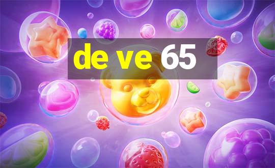 de ve 65