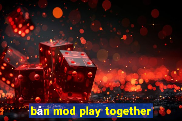 bản mod play together