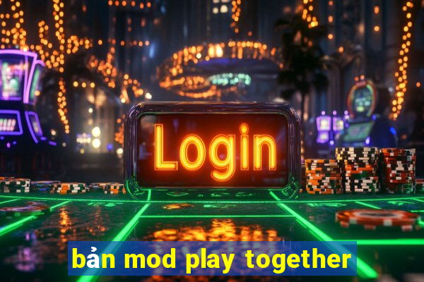 bản mod play together