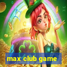 max club game