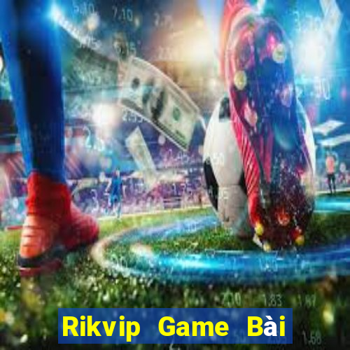 Rikvip Game Bài B52 Đổi Thưởng 2021