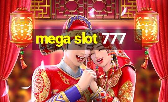 mega slot 777