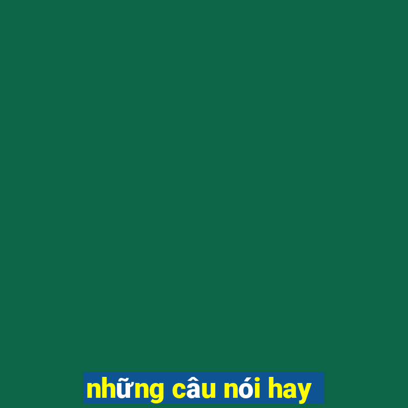 những câu nói hay