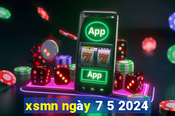 xsmn ngay 7 5 2024