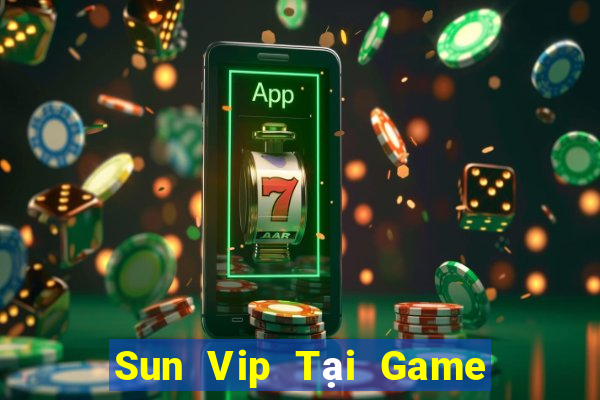 Sun Vip Tại Game Bài B52 Đổi Thưởng