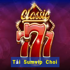 Tải Sumvip Choi Game Đánh Bài