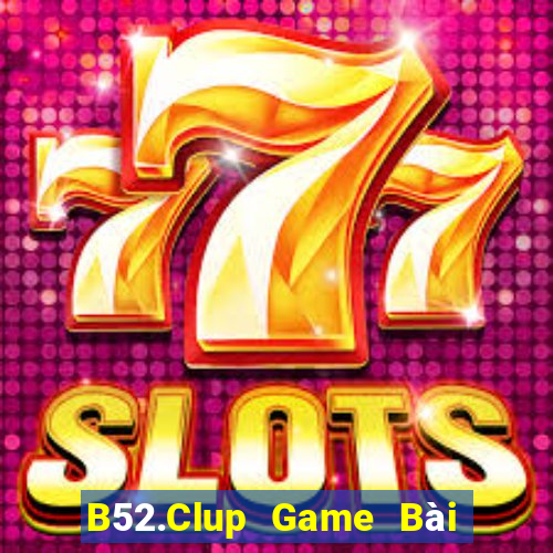 B52.Clup Game Bài Offline Cho Pc