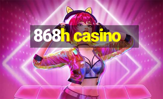 868h casino