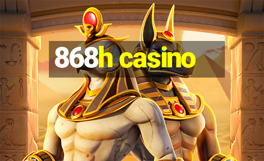 868h casino