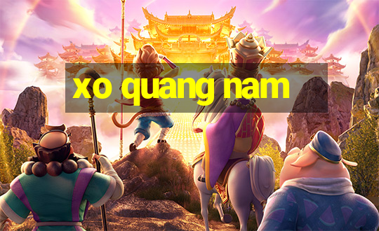 xo quang nam