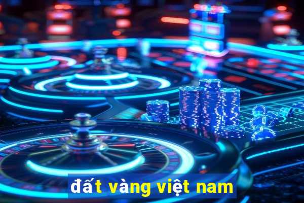 đất vàng việt nam