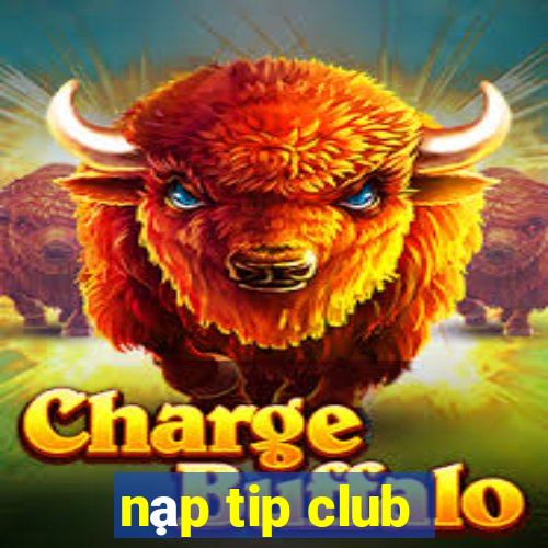 nạp tip club