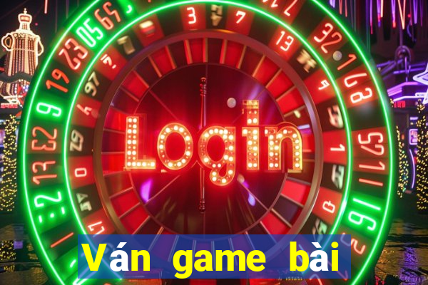 Ván game bài đẩy mặt đất