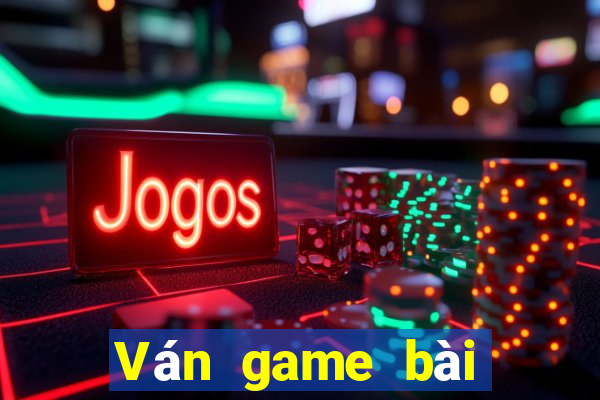 Ván game bài đẩy mặt đất