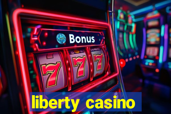 liberty casino