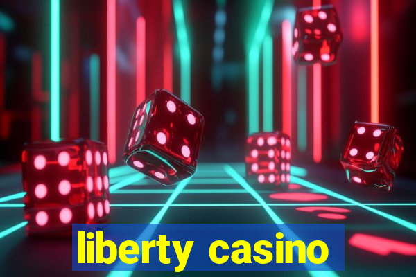 liberty casino