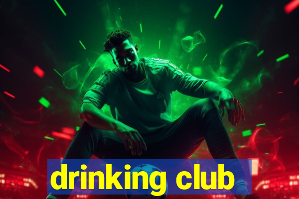 drinking club