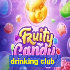 drinking club