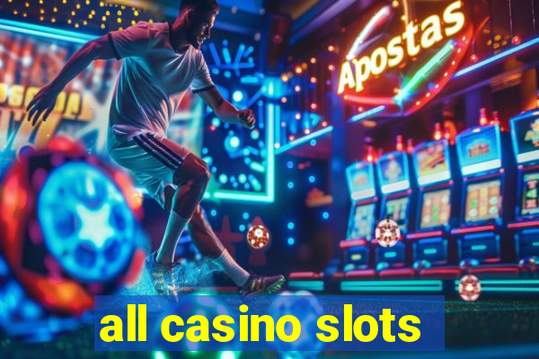 all casino slots