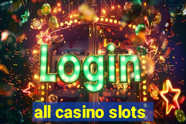 all casino slots