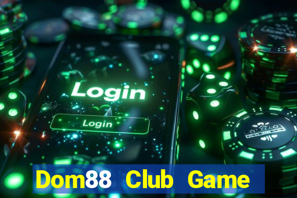 Dom88 Club Game Bài Fa88 Apk