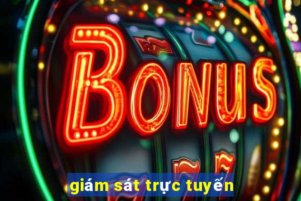 giám sát trực tuyến