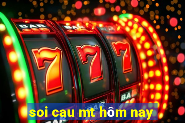 soi cau mt hôm nay