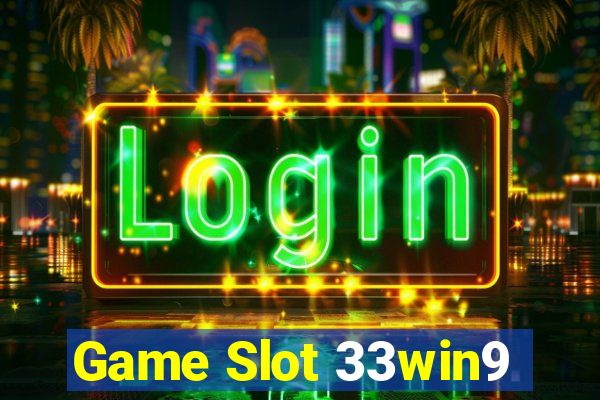 Game Slot 33win9