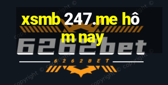 xsmb 247.me hôm nay